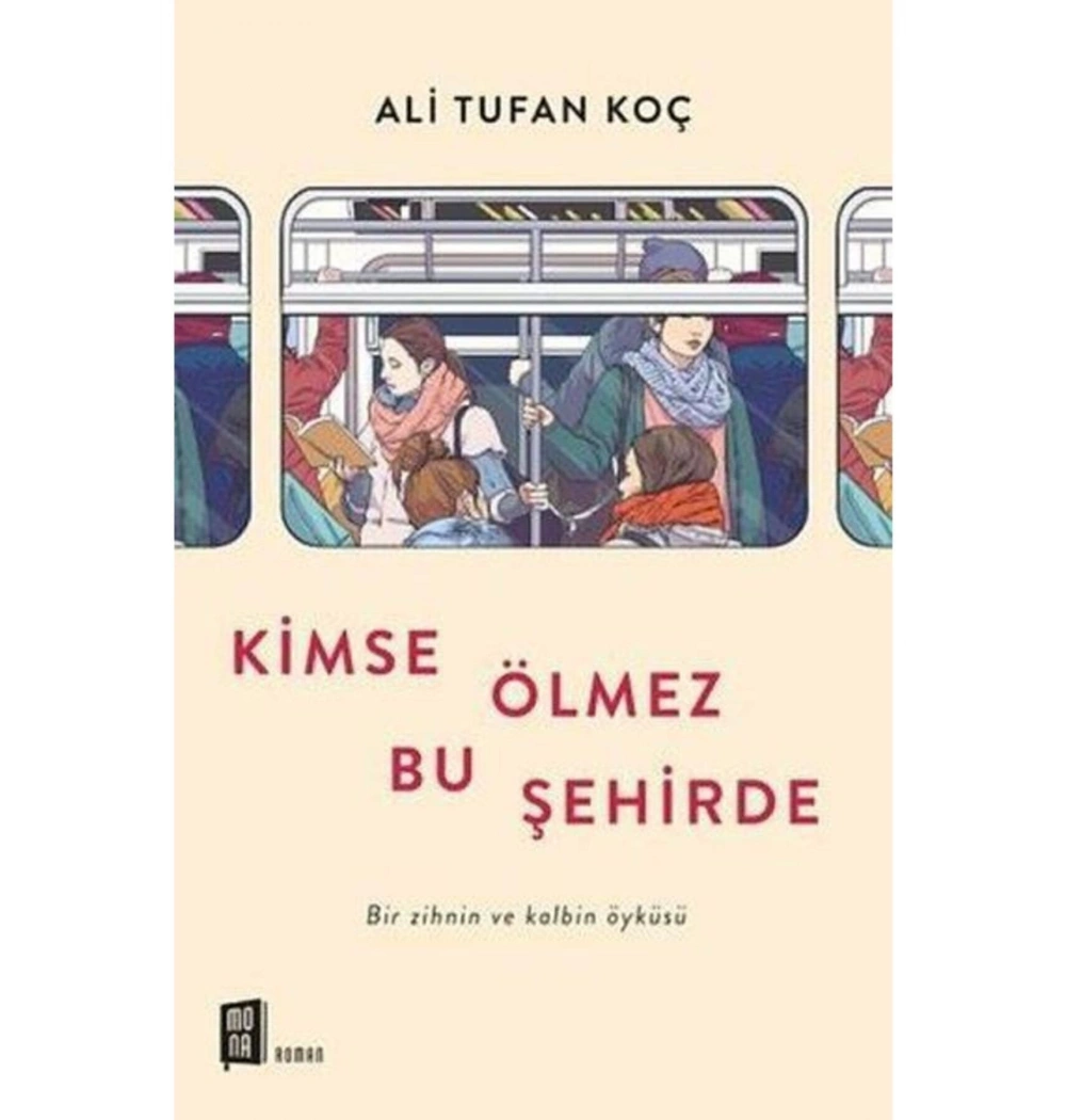 Kimse Ölmez Bu Şehirde   Ali Tufan Koç  Mona
