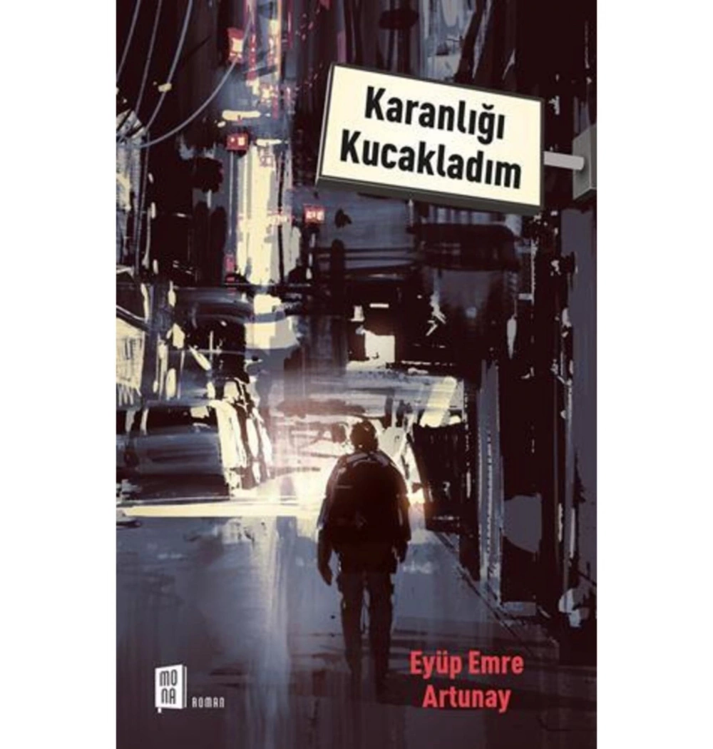 Karanlığı Kucakladım   Eyüp Emre Altunay   Mona