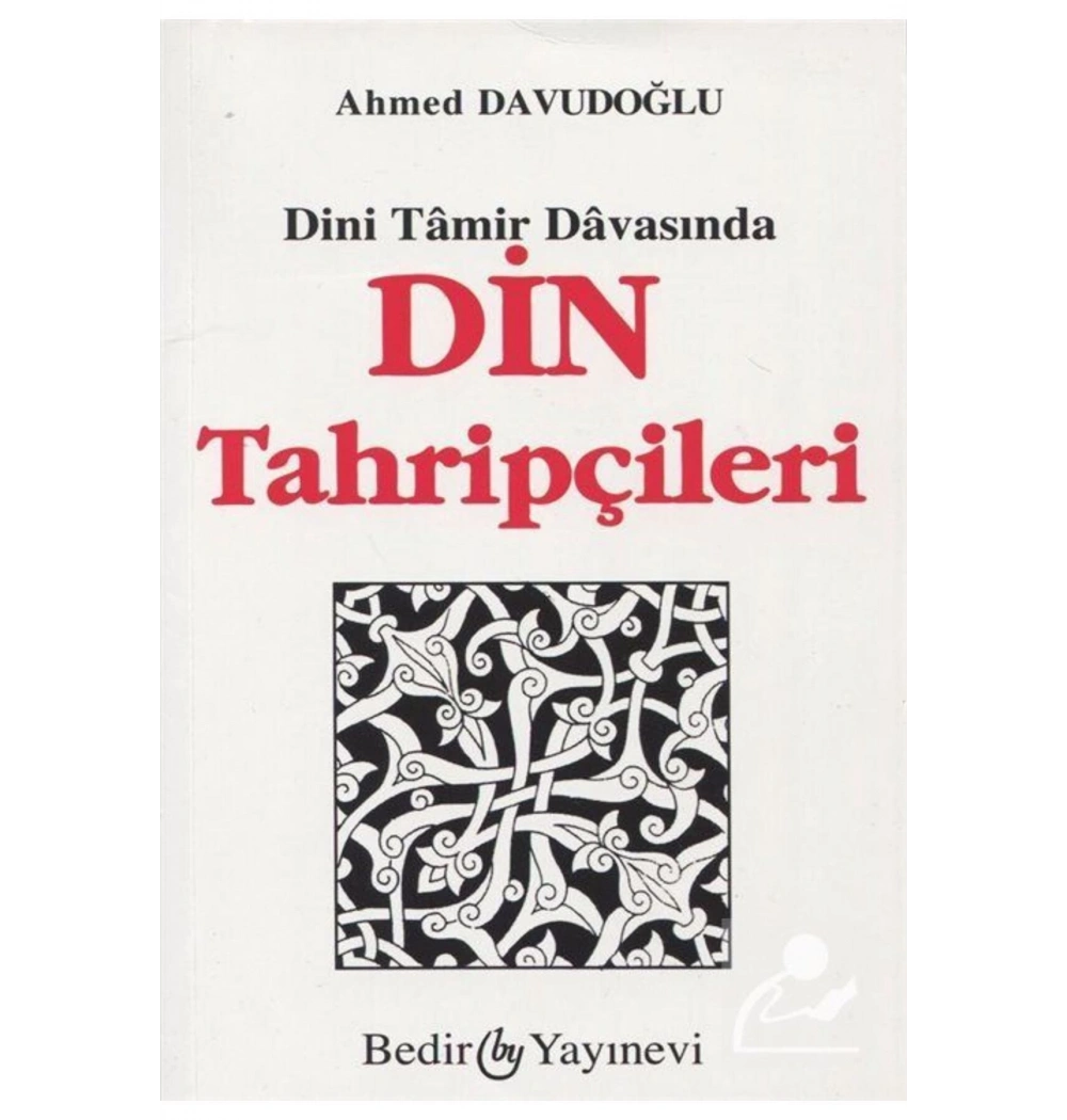 Dini Tamir Davasında Din Tahripçileri-Bedir