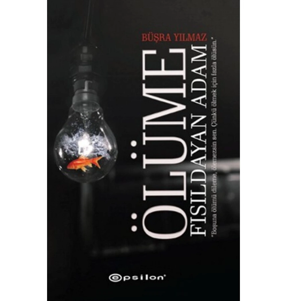 Ölüme Fısıldayan Adam  Büşra Yılmaz  Epsilon
