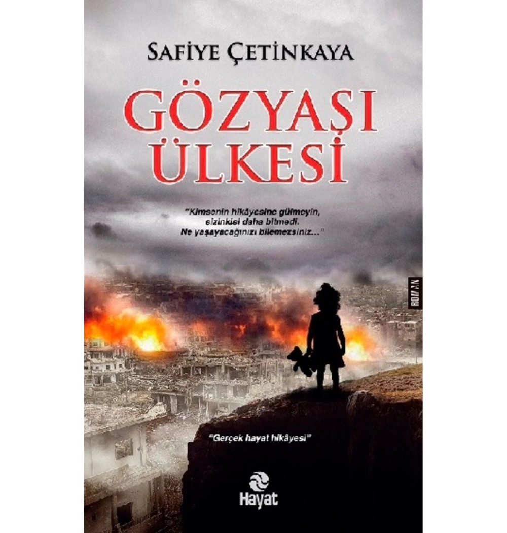 Gözyaşı Ülkesi Safiye Çetinkaya Hayat Yayınları