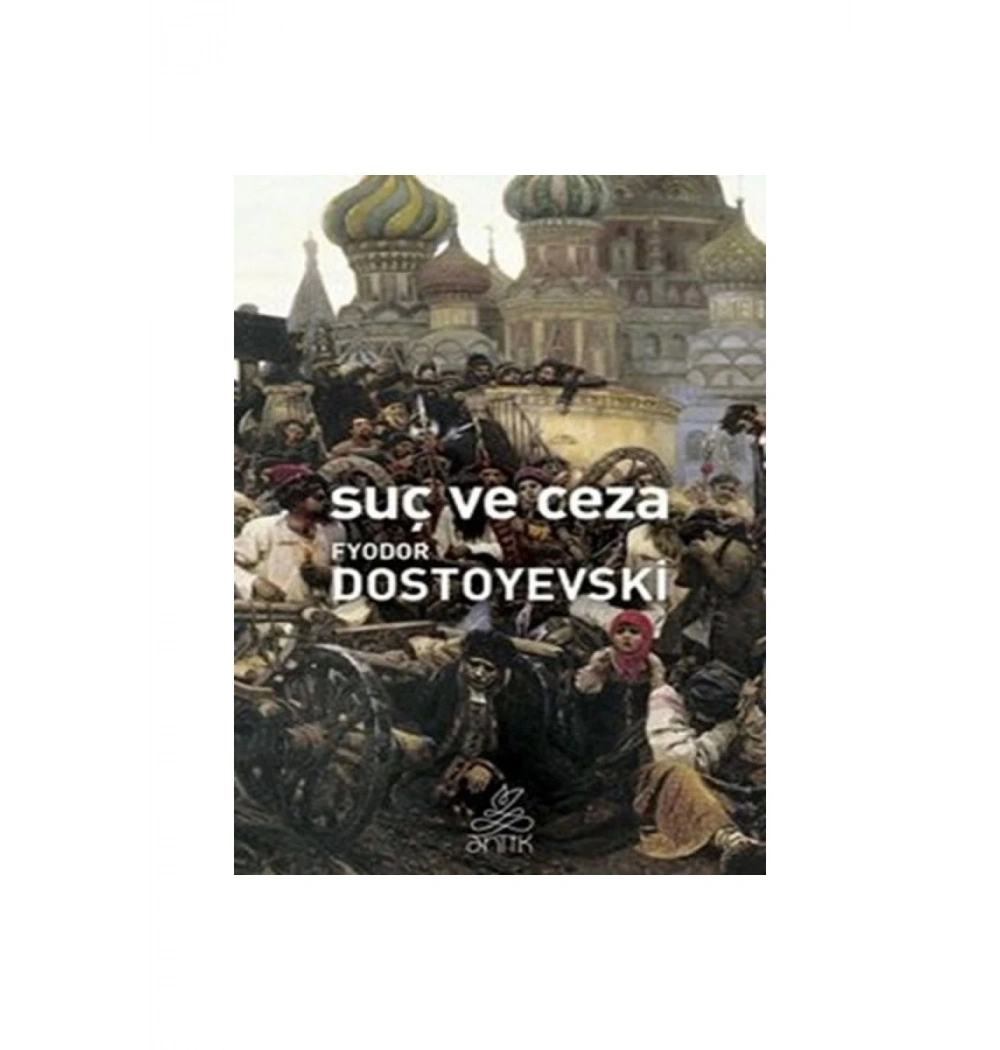 Suç Ve Ceza. Dostoyevski̇ Anti̇K
