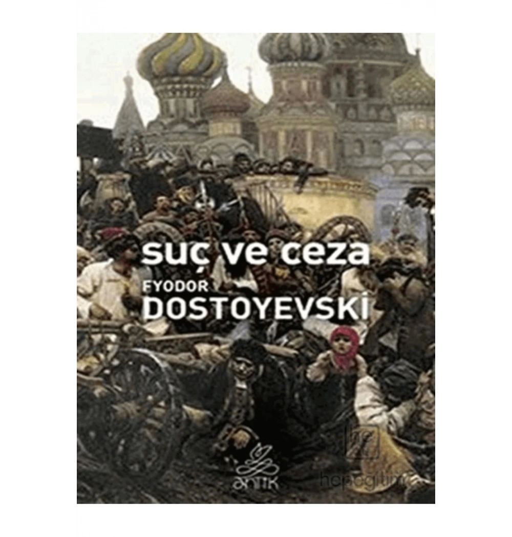 Suç Ve Ceza. Dostoyevski̇ Anti̇K