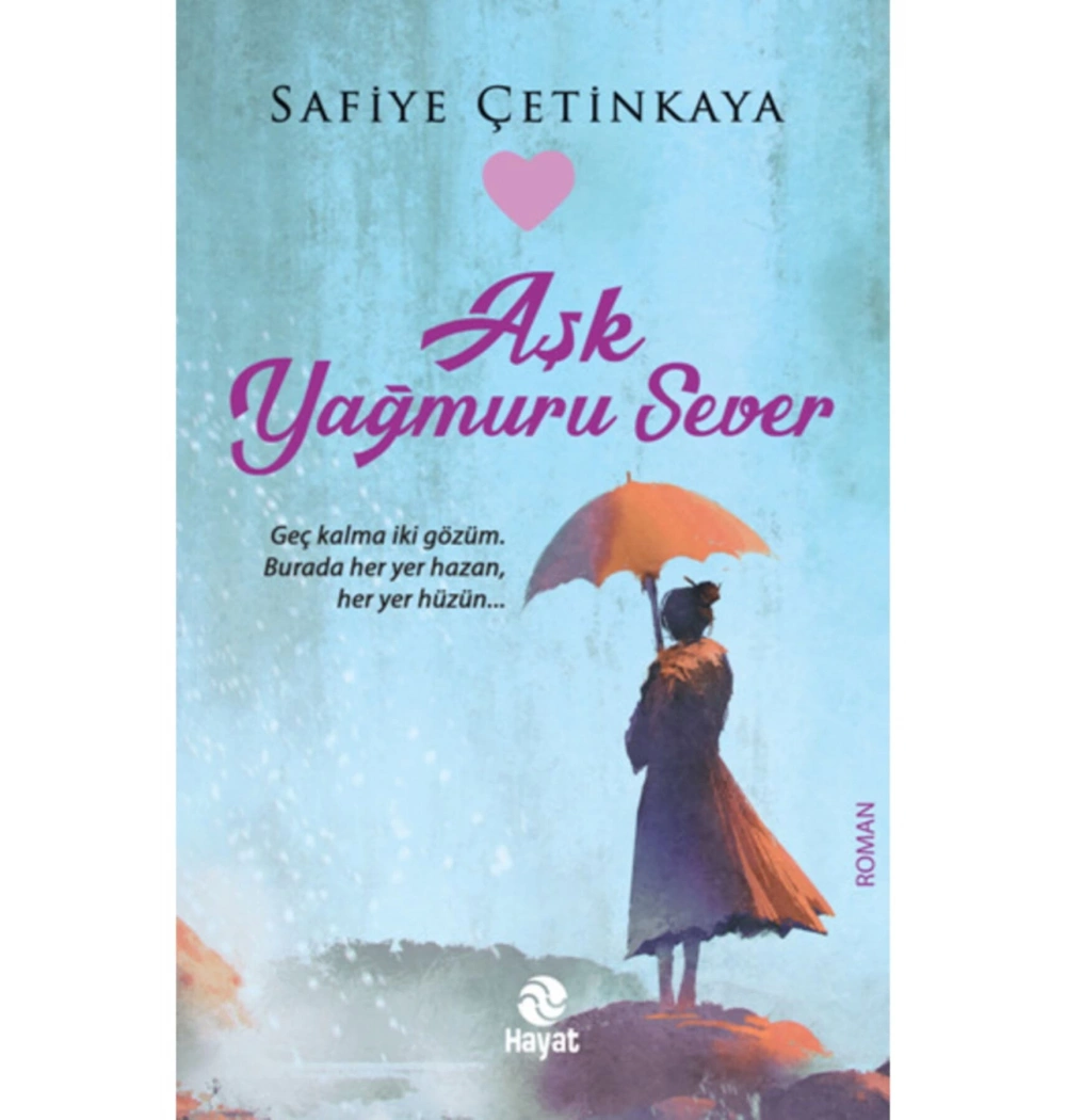 Aşk Yağmuru Sever   Safiye Çetinkaya   Hayat