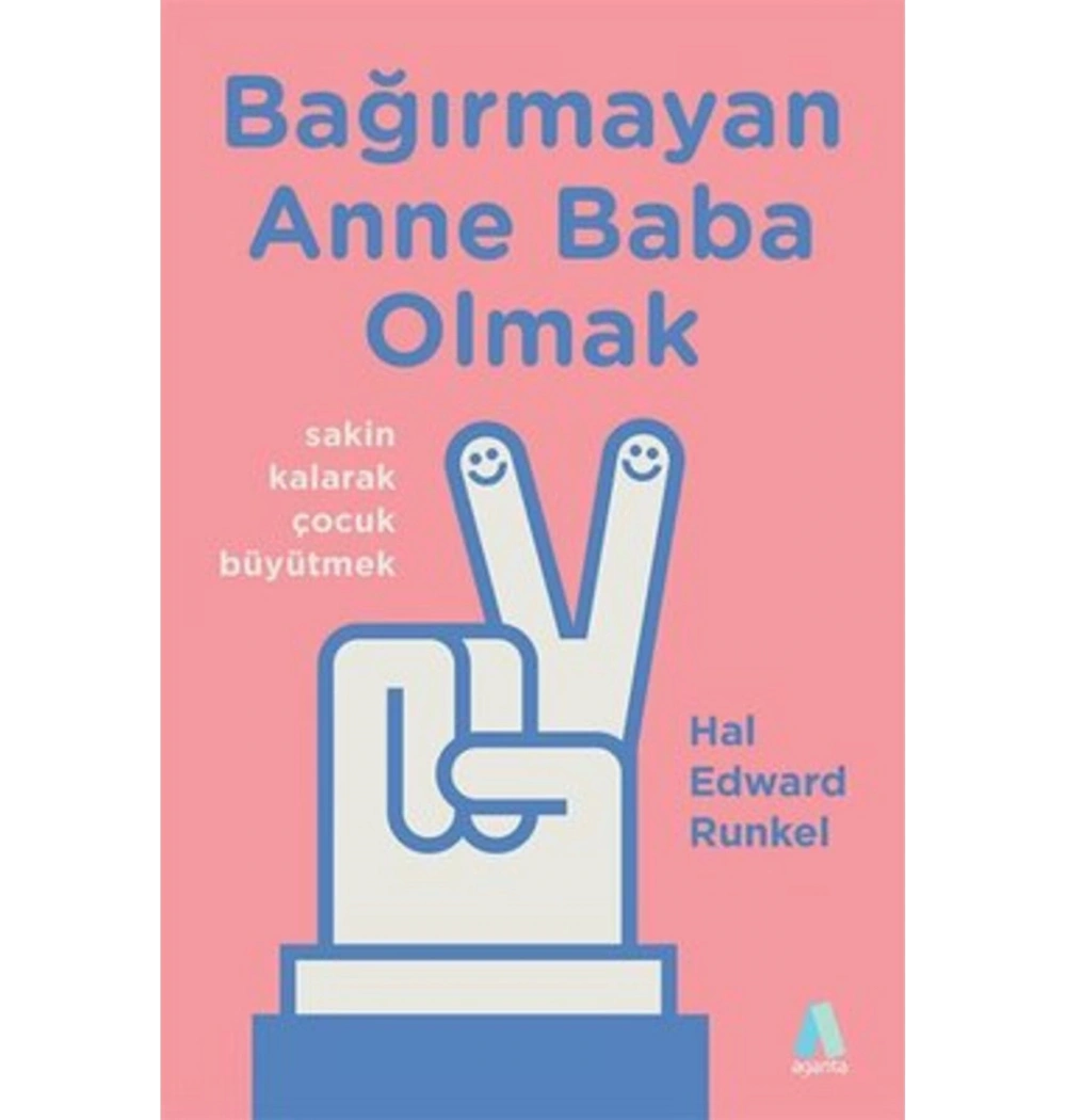 Bağırmayan Anne Baba Olmak E. Runkel Aganta