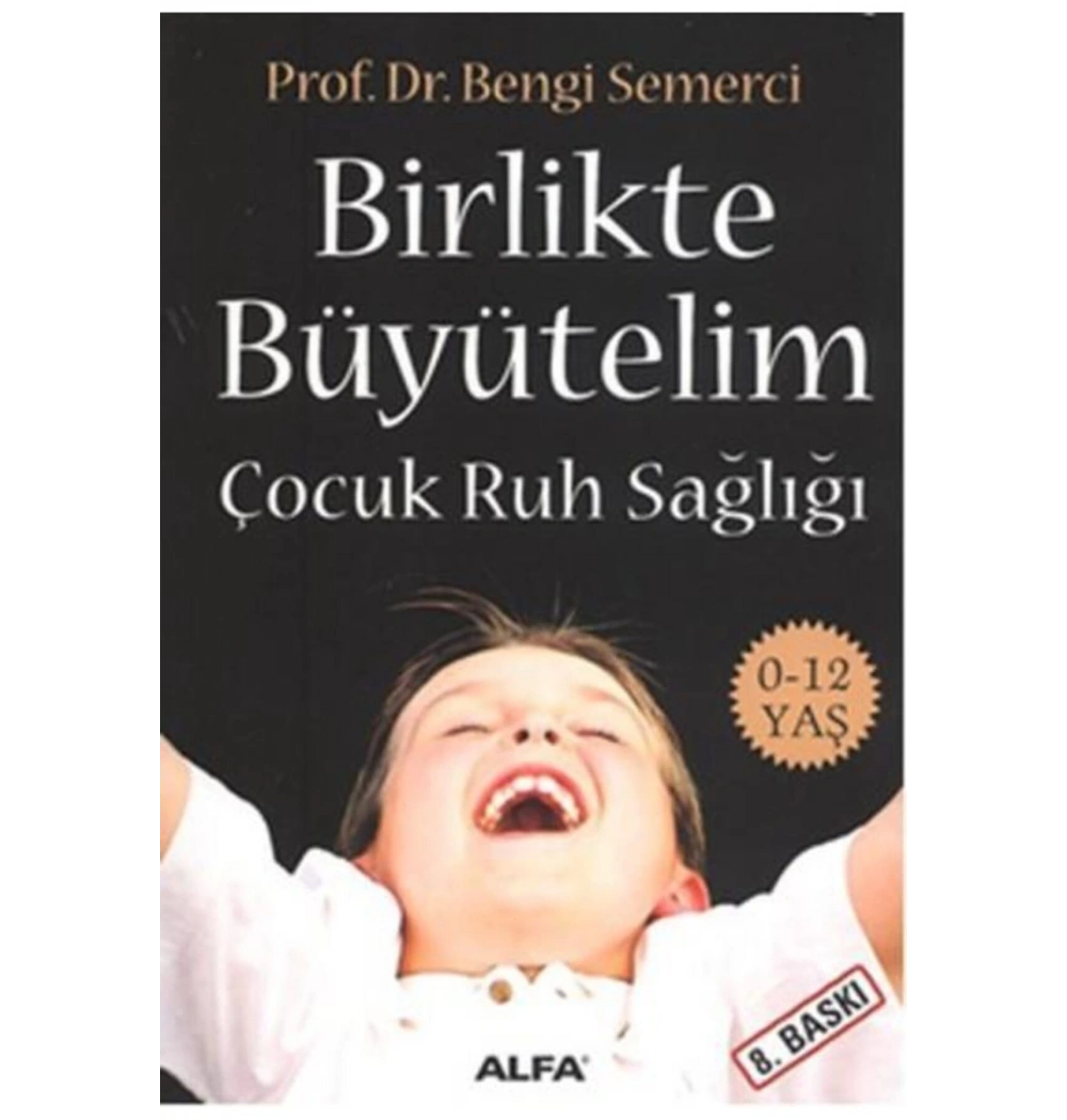 Bi̇Rli̇Kte Büyüteli̇M-Çocuk Ruh Sağliği / B.Semerci̇ Alfa