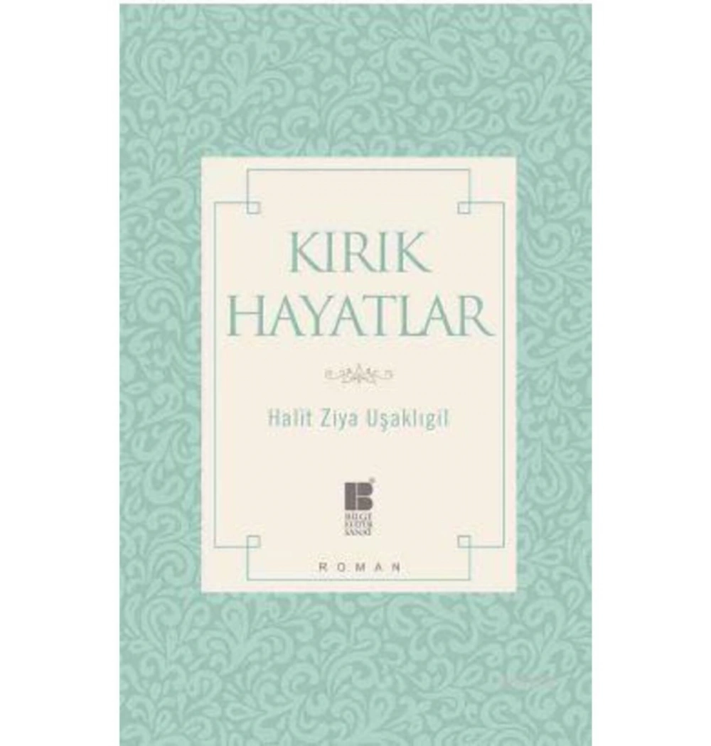 Kırık Hayatlar Halit Ziya Uşaklıgil Bilge Kültür