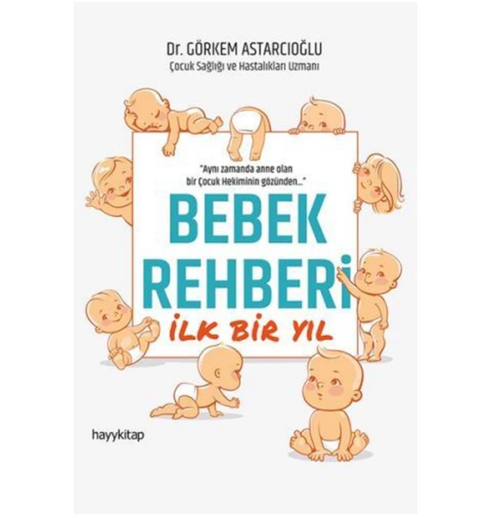 Bebek Rehberi İlk Bir Yıl Dr.Görkem Astarcıoğlu  Hayykitap