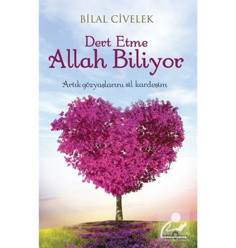 Dert Etme Allah Biliyor Bilal Civelek  Yediveren