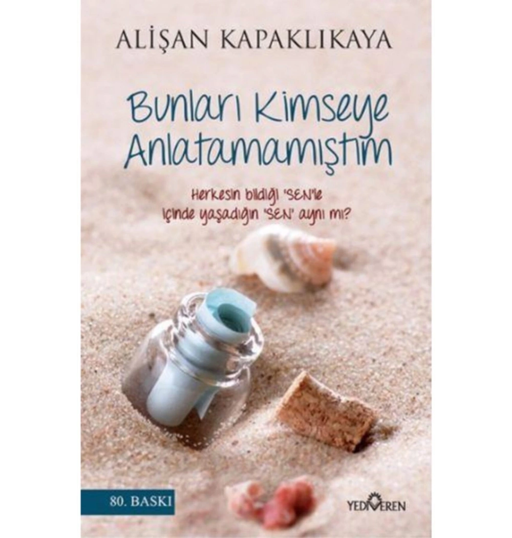 Bunları Kimseye Anlatamamıştım. Alişan Kapaklıkaya    Yediveren