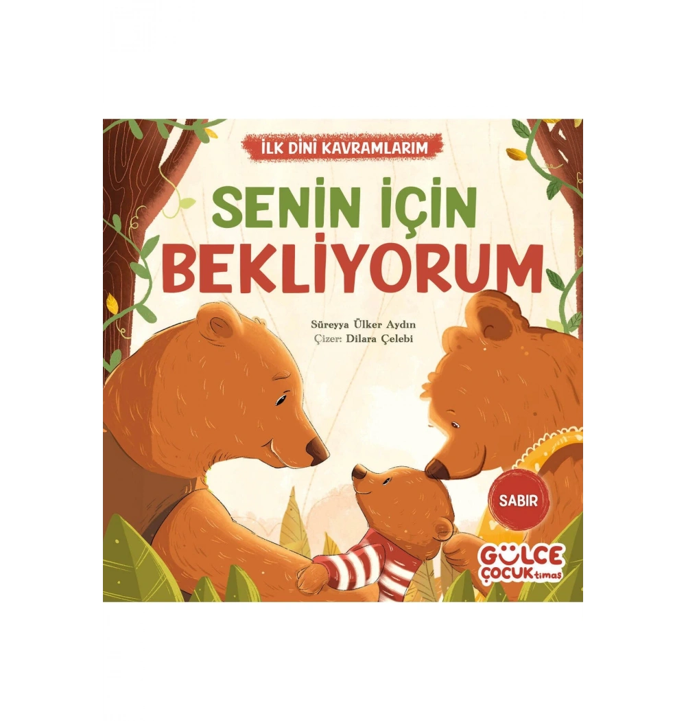 Senin İçin Bekliyorum -Sabır-Gülce Çocuk