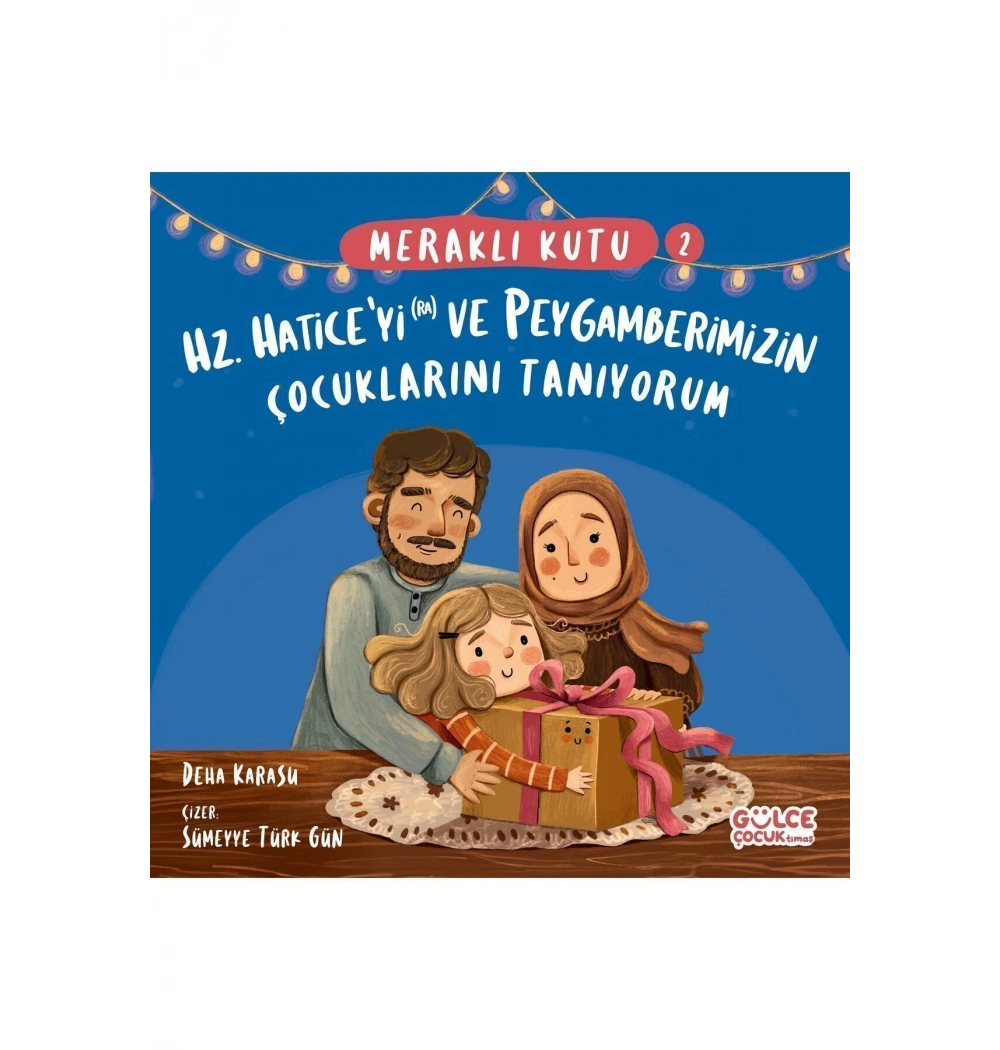 Meraklı Kutu Hz Hatice Ve Peygamberimizin Çocuklarını Tanıyorum Gülce Çocuk