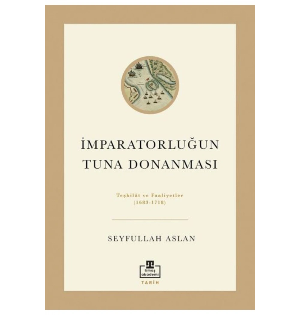 İmparatorluğun Tuna Donanması Seyfullah Aslan Timaş