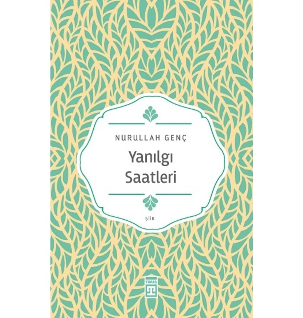 Yanılgı Saatleri Nurullah Genç Timaş