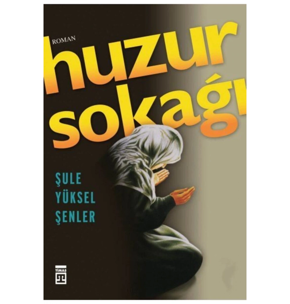 Huzur Sokağı Şule Yüksel Şenler Timaş