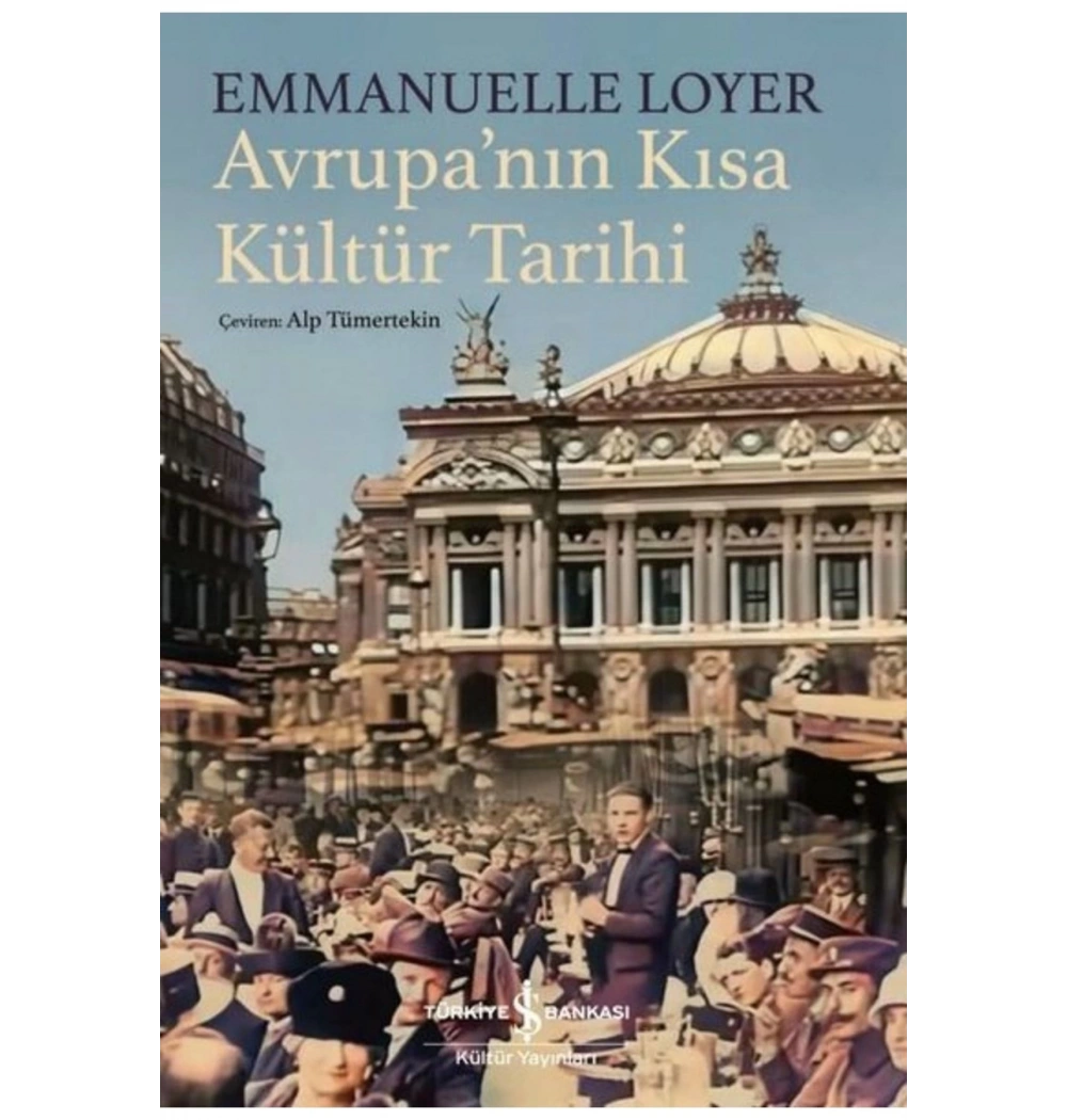 Avrupanın Kısa Kültür Tarihi  Emmanuelle Loyer  İş Bankası