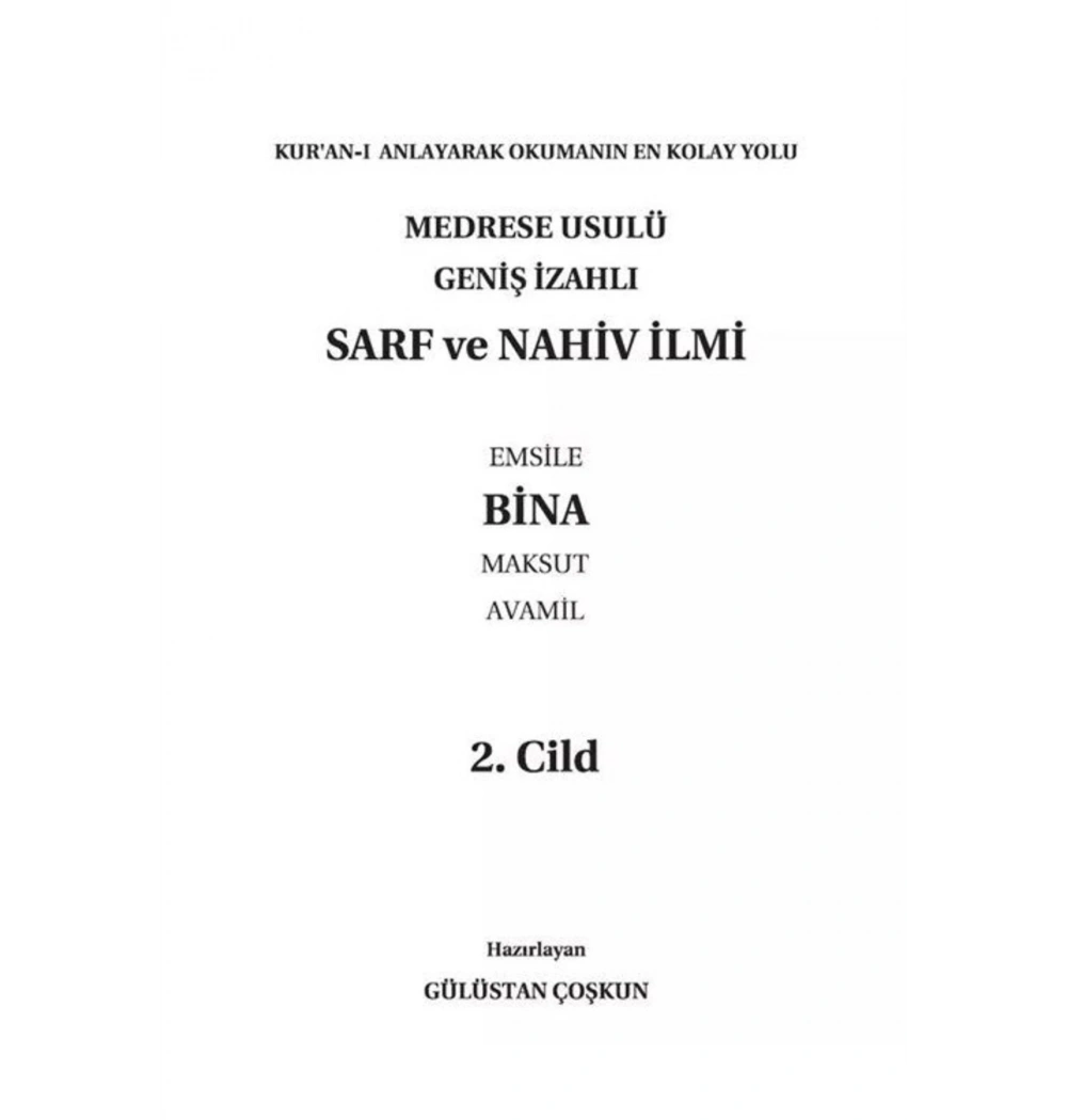 Geniş İzahlı Sarf Ve Nahiv Bina Emsile-Maksut-Avamil  Gülüstan Coşkun-Şamua Kağıt  K Kalbi