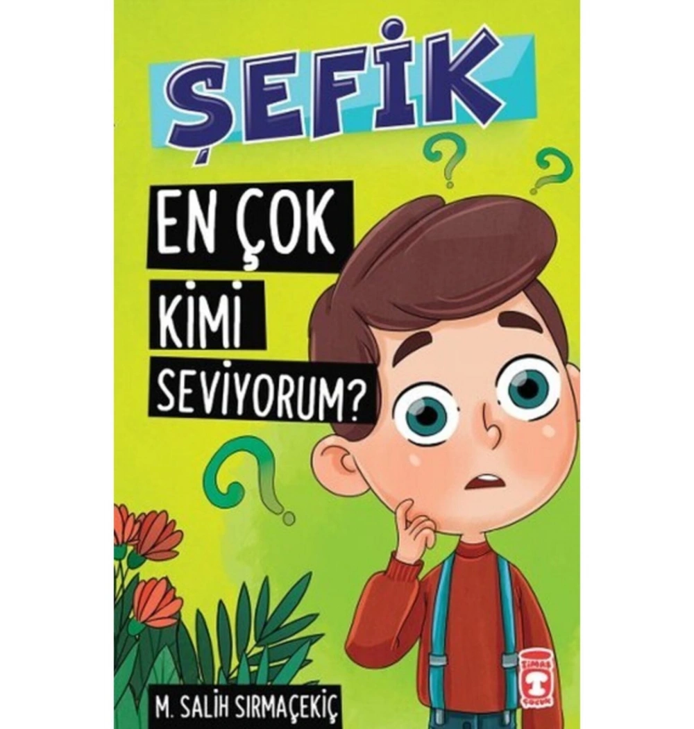 Şefik En Çok Kimi Seviyorum. Timaş