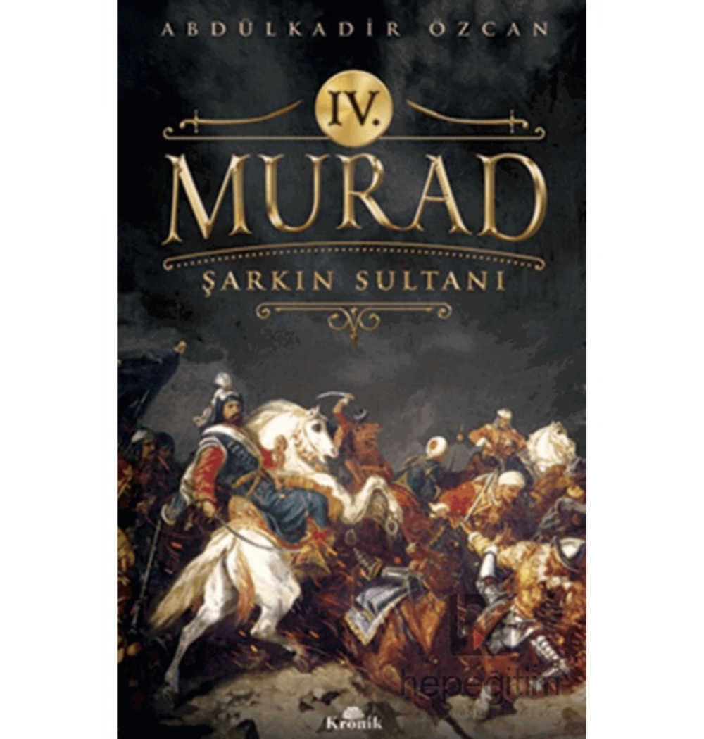4.Murad Şarkın Sultanı Kronik