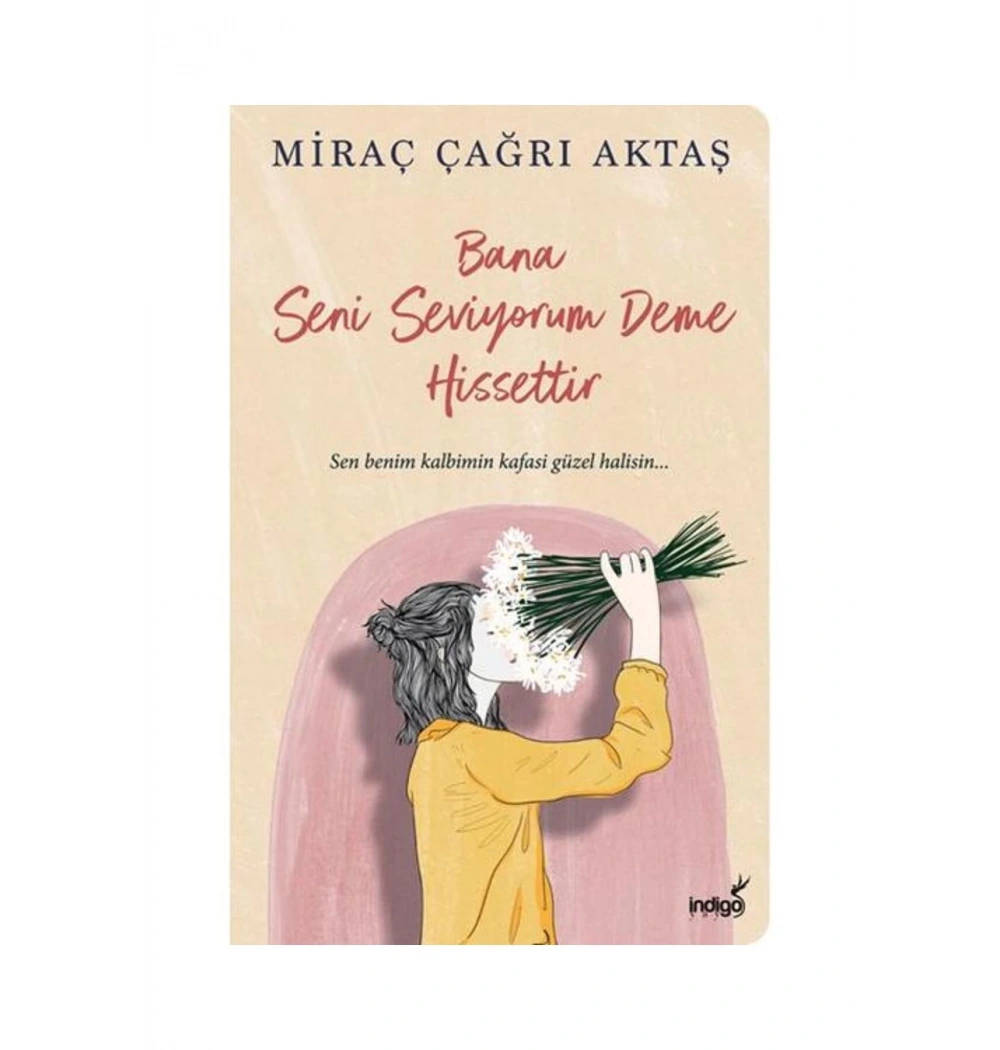 Bana Seni Seviyorum Deme Hissettir Miraç Çağrı Aktaş İndigo
