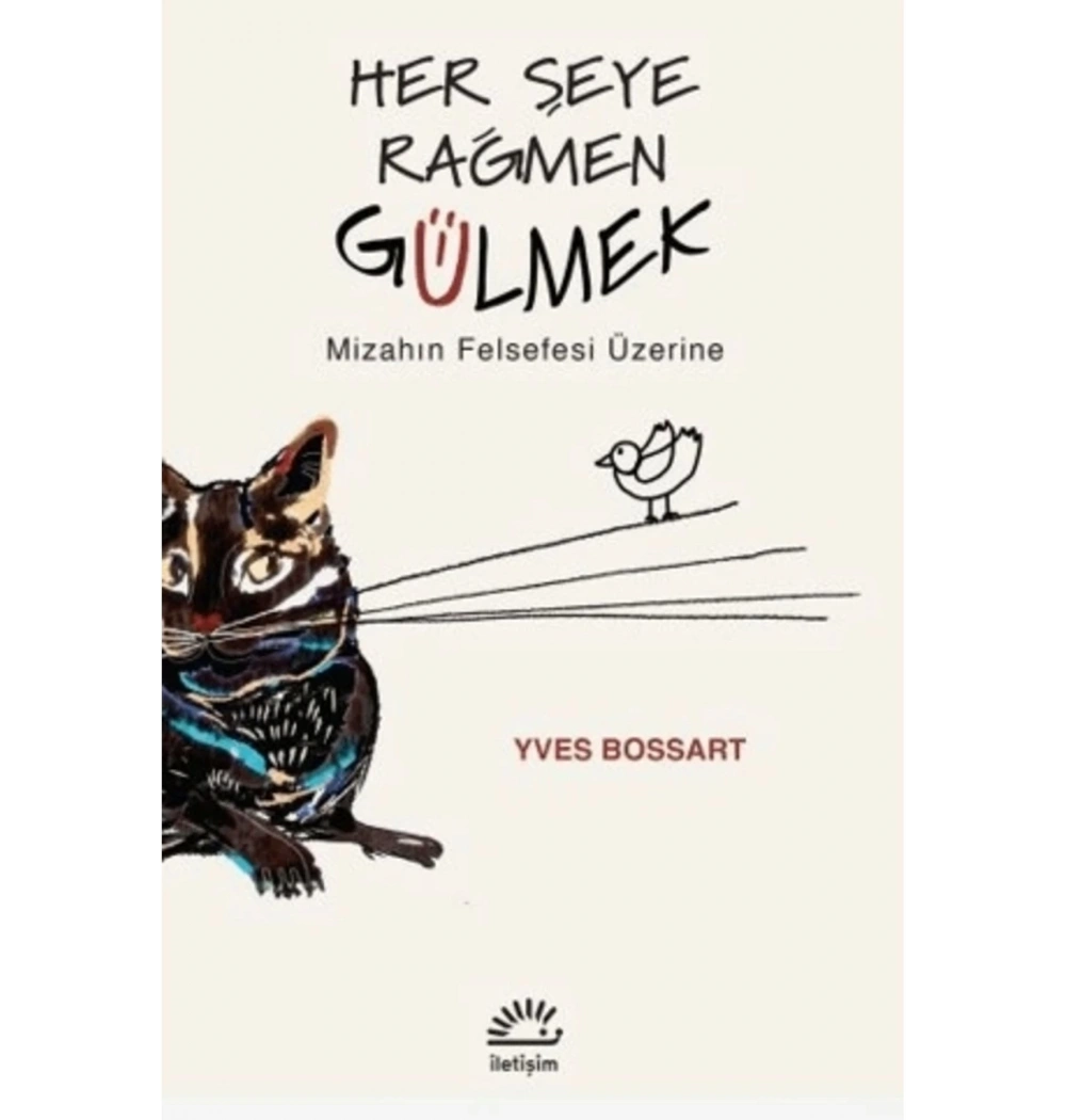 Herşeye Rağmen Gülmek Yves Bossart İletişim