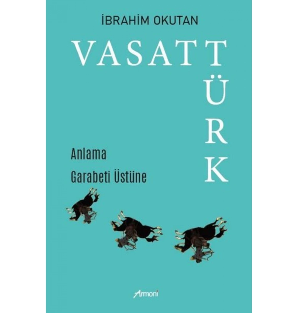 Vasat Türk Anlama Garabeti Üzerine İbrahim Okutan Armoni