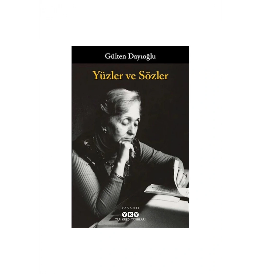 Yüzler Ve Sözler  Gülten Dayıoğlu  Yapı Kredi