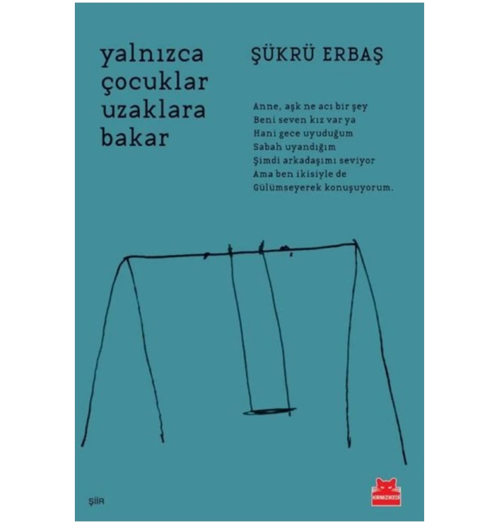 Yalnızca Çocuklar Uzaklara Bakar Şükrü Erbaş Kırmızı Kedi