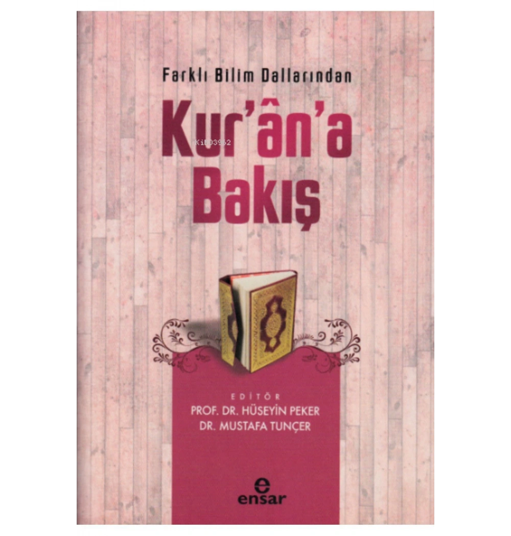 Farklı Bilim Dallarından Kurana Bakış  Hüseyin Peker  Ensar Neşriyat