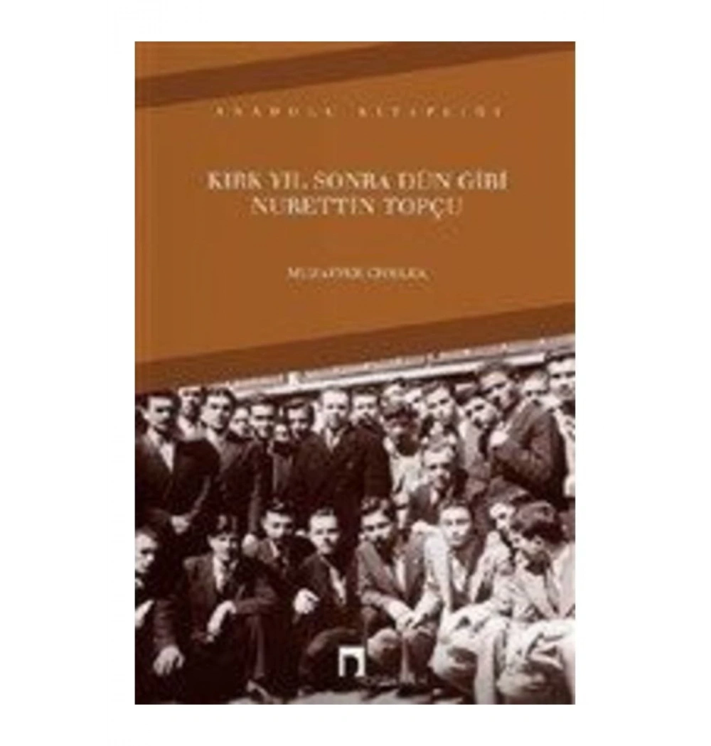 Kırk Yıl Sonra Dün Gibi Nurettin Topçu  Muzaffer Civelek  Dergah Yayın