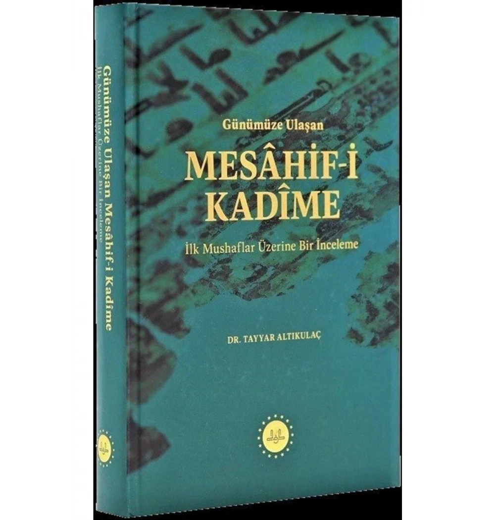 Günümüze Ulaşan Mesahifi Kadime  İlk Mushaflar  Üzerine İncelem  Tayyar Altıkulaç  İsam