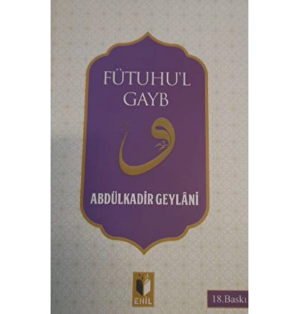 Fütuhul Gayb Abdülkadir Geylani Ehil Yayın