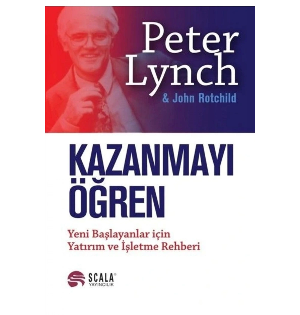 Yatırımcı İçin Küçük Kitap Kazanmayı Öğren  Peter Lynch  Scala Yayın
