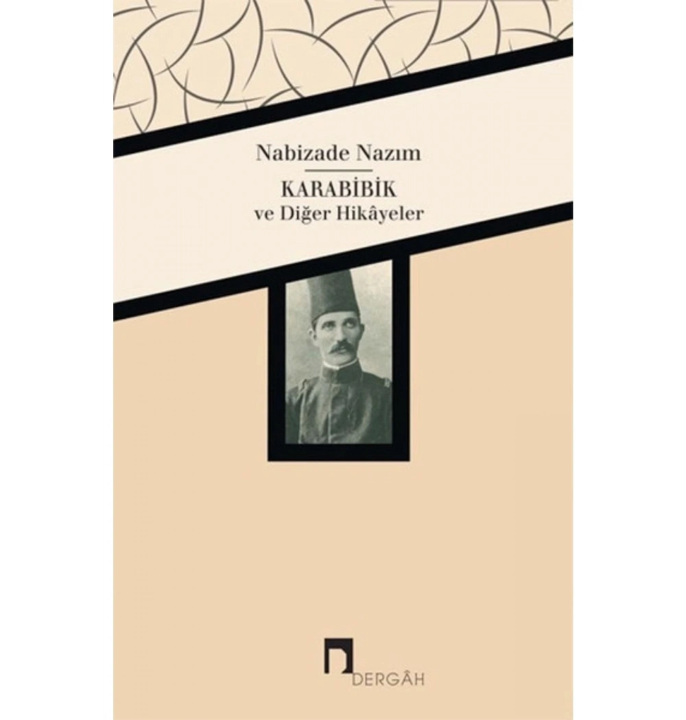 Karabibik Ve Diğer Hikayeler. Nabizade Nazım