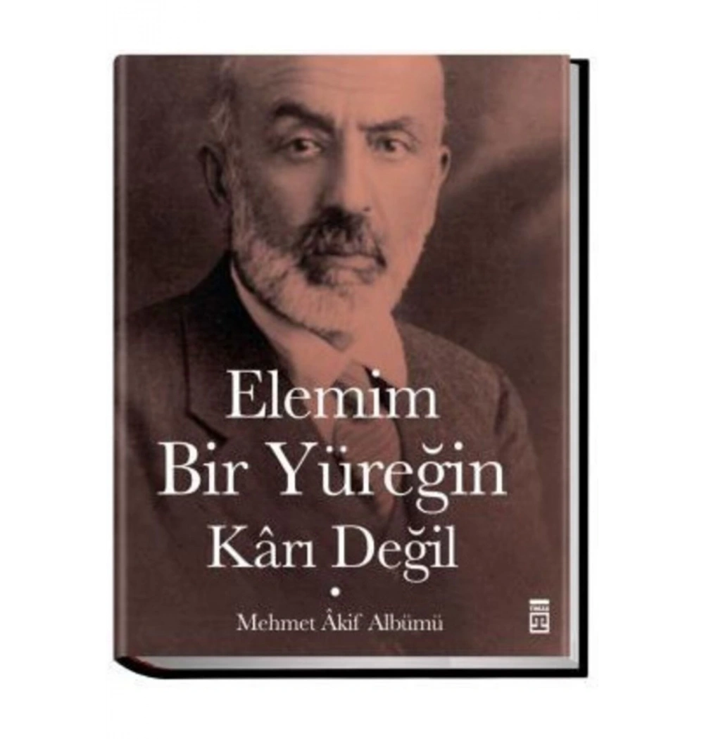 Elemim Bir Yüreğin Karı Değil Mehmed Akif Albümü Timaş