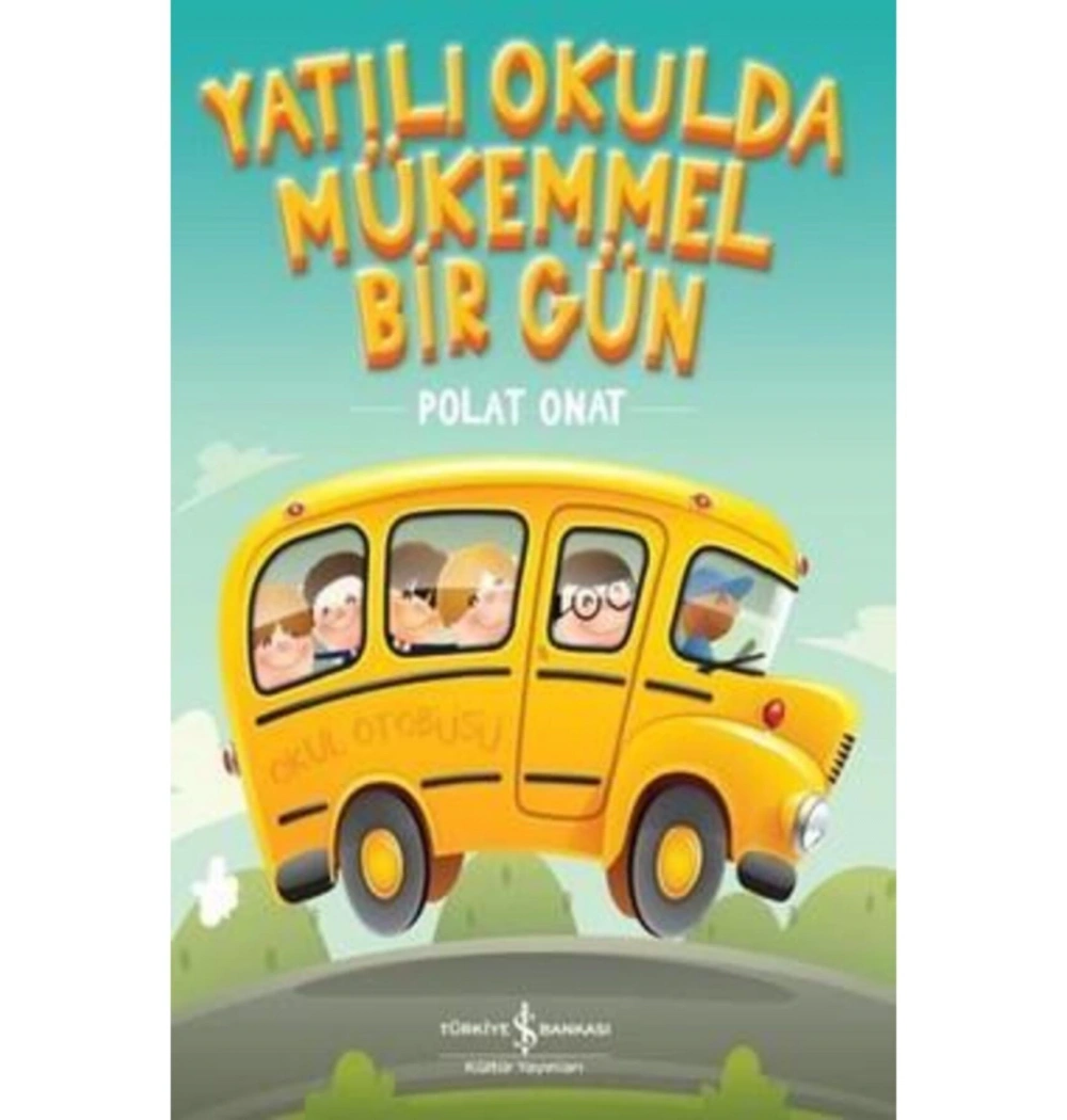 Yatılı Okulda Mükemmel Bir Gün Polat Onat İş Bankası