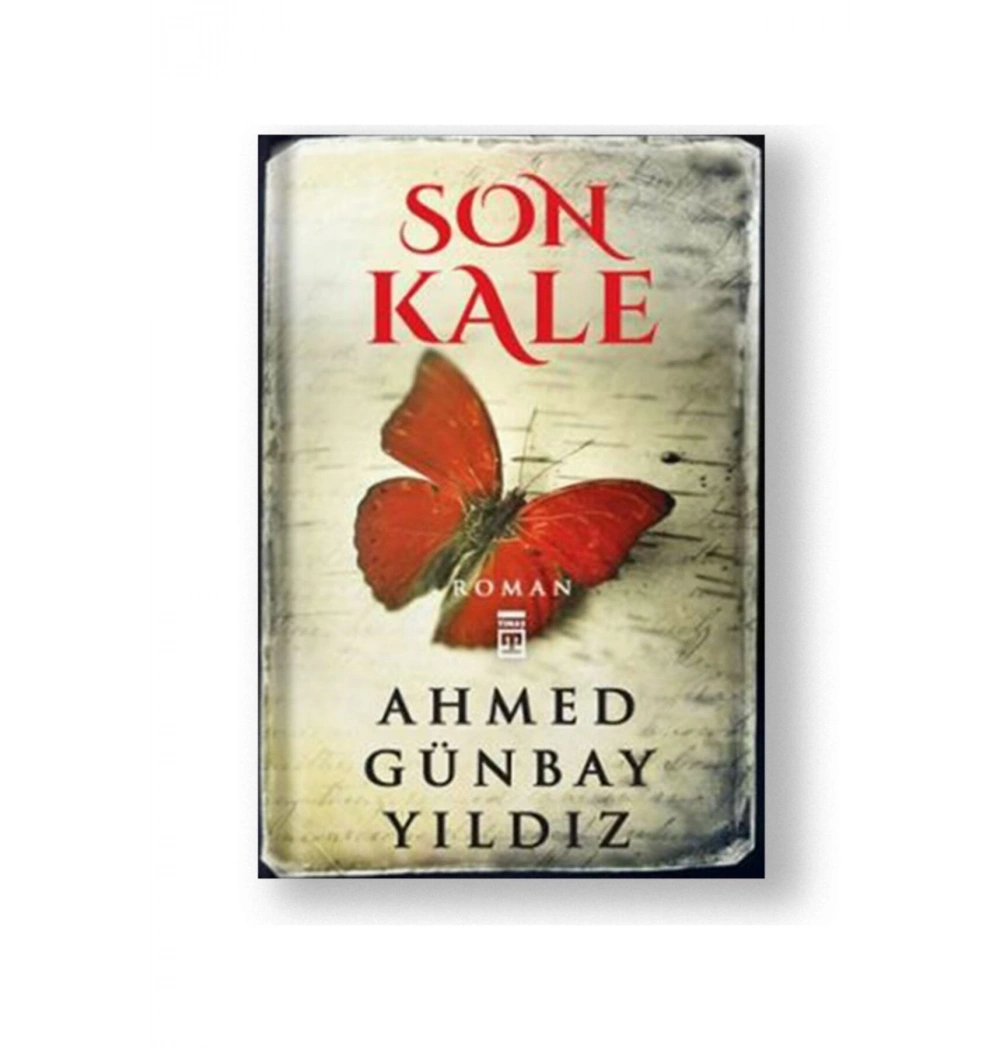 Son Kale. Ahmed Günbay Yıldız   Timaş