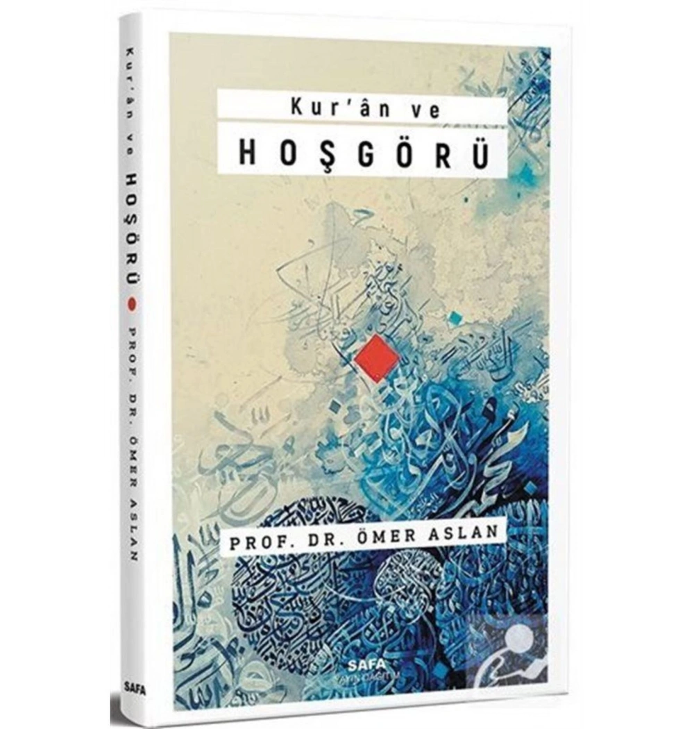 Kuran Ve Hoşgörü Ömer Arslan Safa Yayın