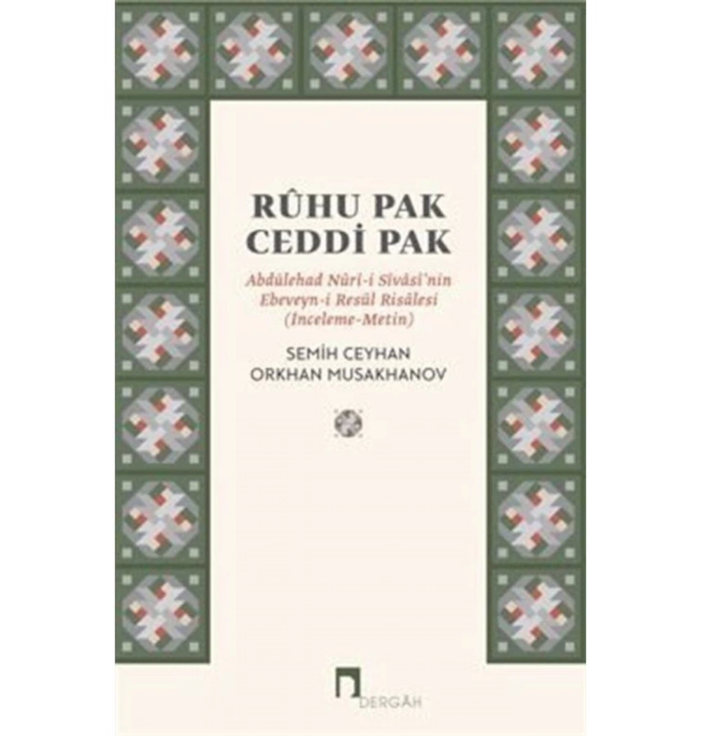 Ruhu Pak Ceddi Pak Abdülehad Nuri Sivasinin Ebeveyni Resul Risalesi  Dergah Yayın