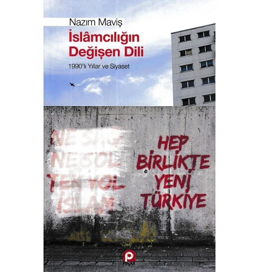 Islamciliğin Değişen Dili. Nazim Maiş Pinar