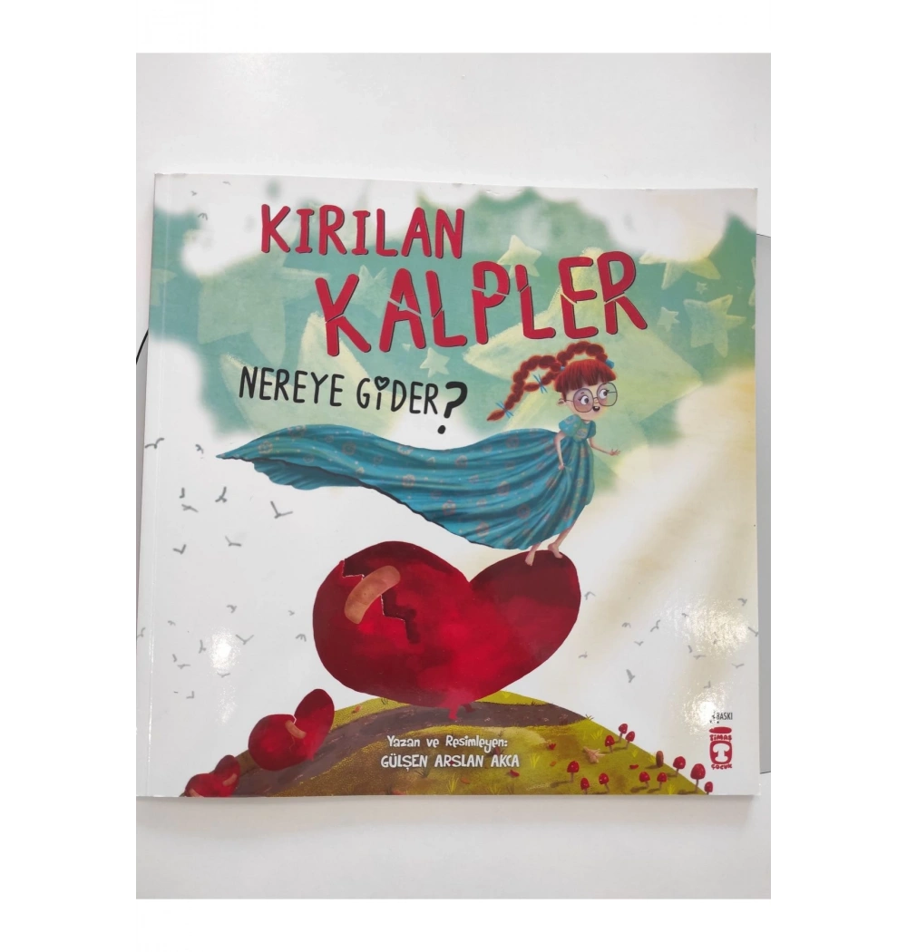 Kırılan Kalpler Nereye Gider Timaş Çocuk