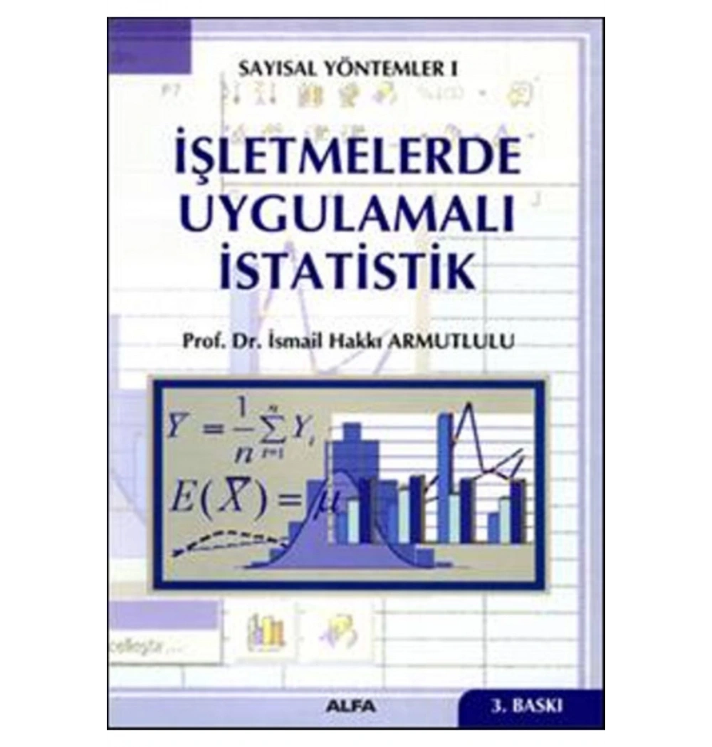 İşletmelerde Uygulamali İstati̇Sti̇K.İ̇Smai̇L Hakki Armutlulu