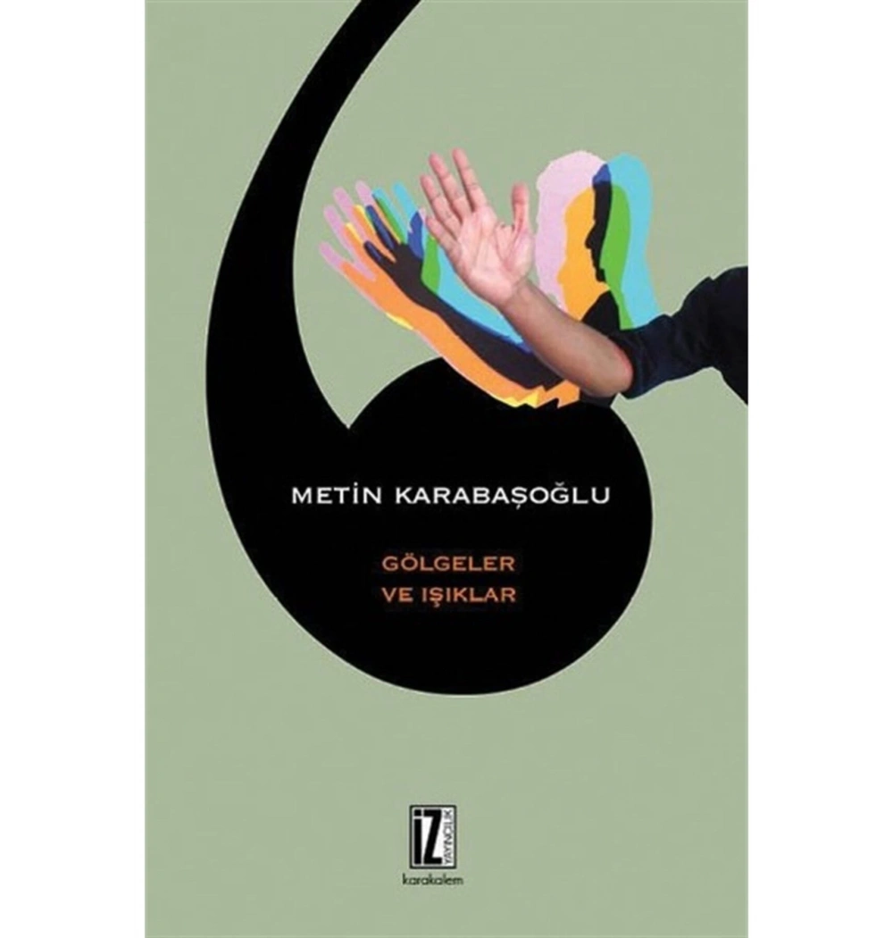 Gölgeler Ve Işıklar. Metin Karabaşoğlu İz