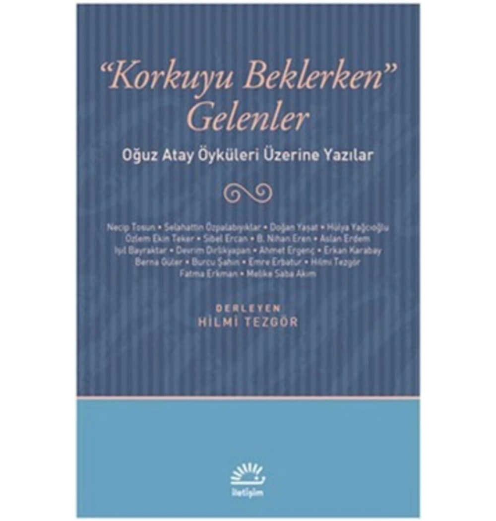 Korkuyu Beklerken Gelenler  Hilmi Tezgör  İletişim