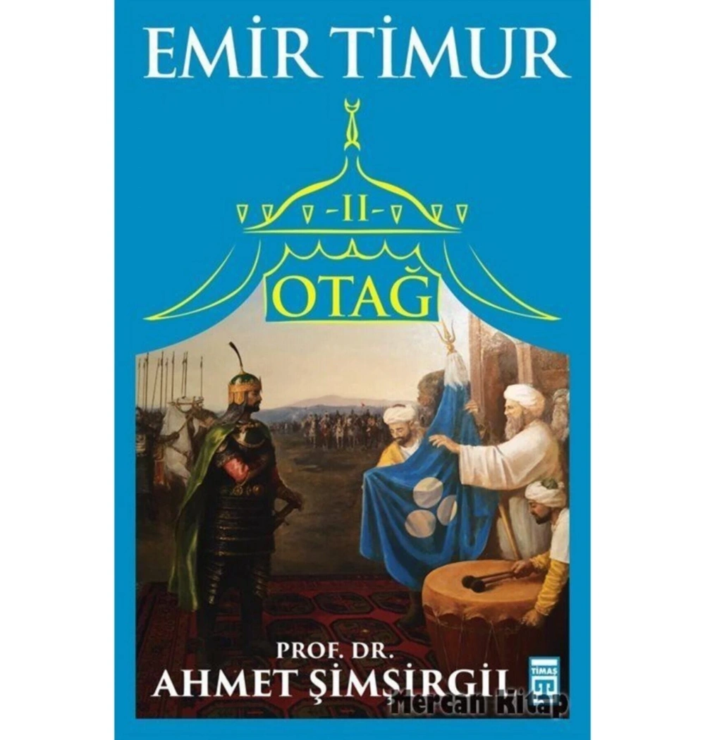 Otağ 2 Emir Timur Ahmet Şimşirgil Timaş
