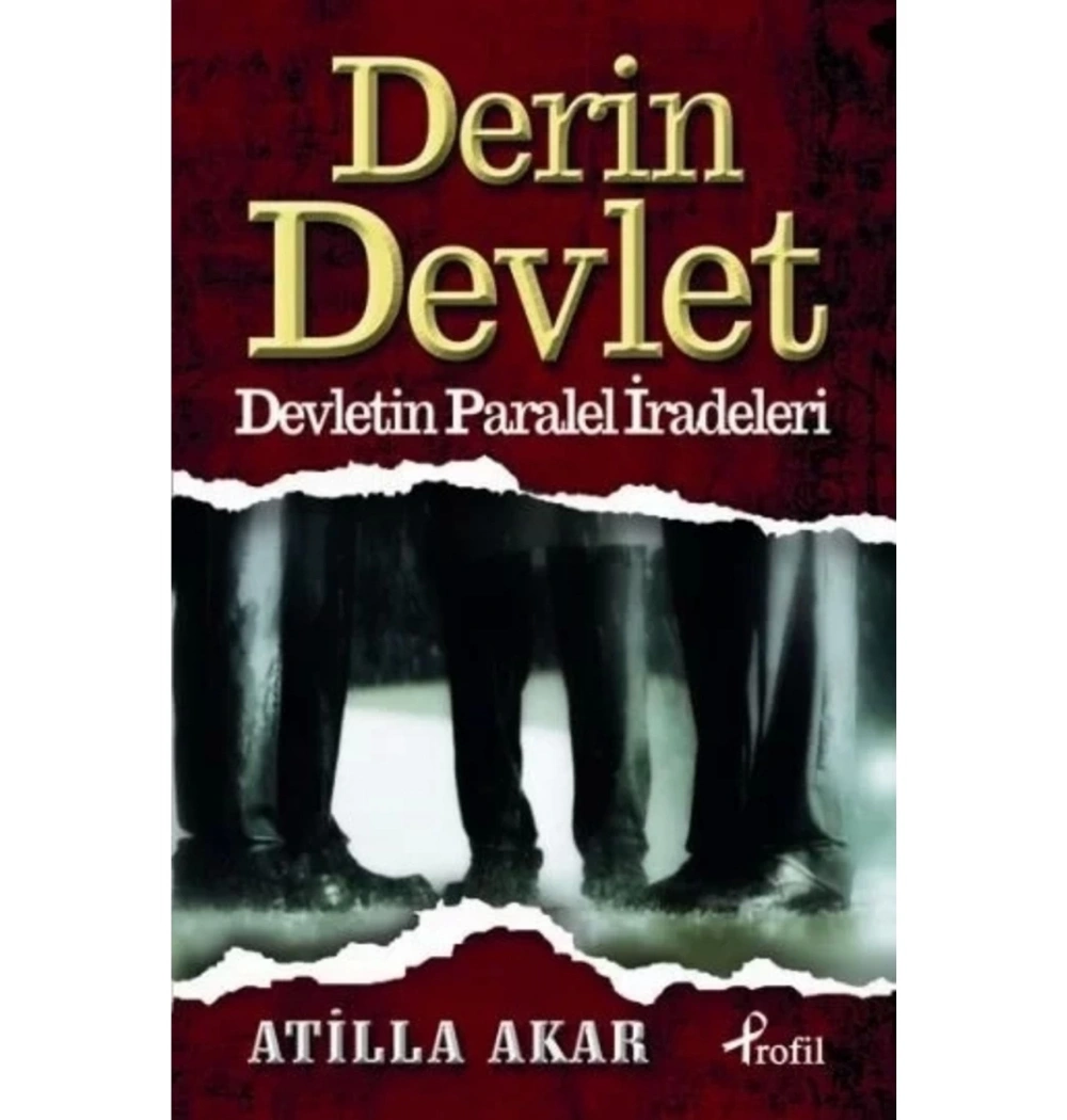 Derin Devlet Devletin Paralel Iradeleri Atilla Akar Profil