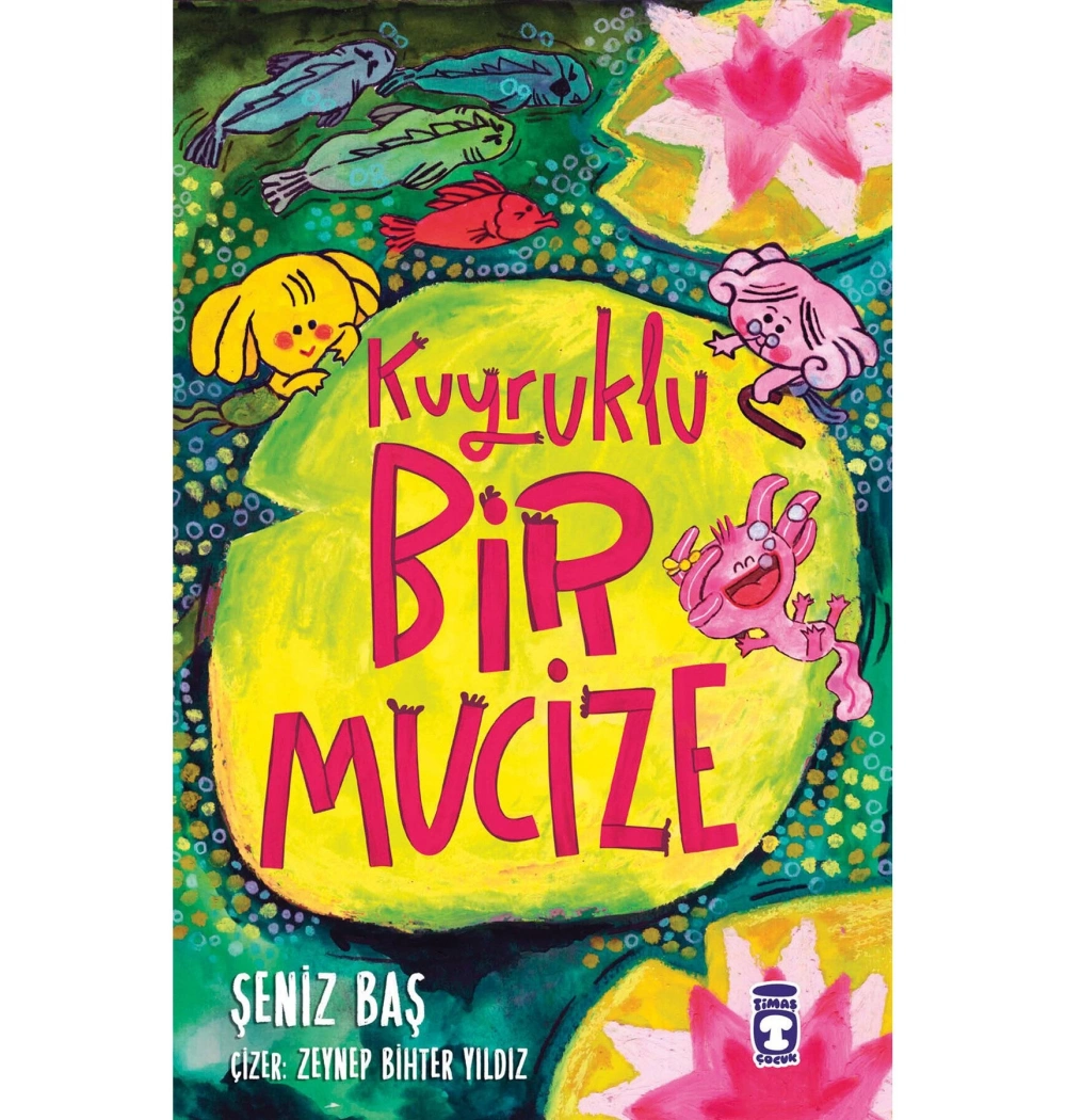 Kuyruklu Bir Mucize Şeniz Baş 2-3.Sınıf Timaş