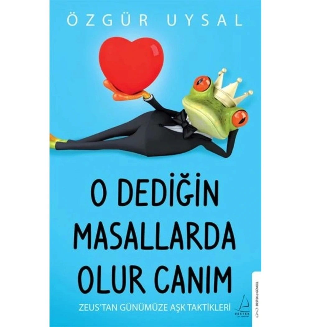 O Dediğin Masallarda Olur Canım  Özgür Uysal  Destek Yayın
