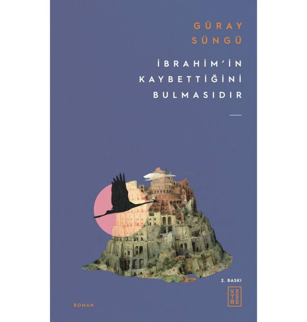 İbrahimin Kaybettiğini Bulmasıdır Güray Süngü Ketebe