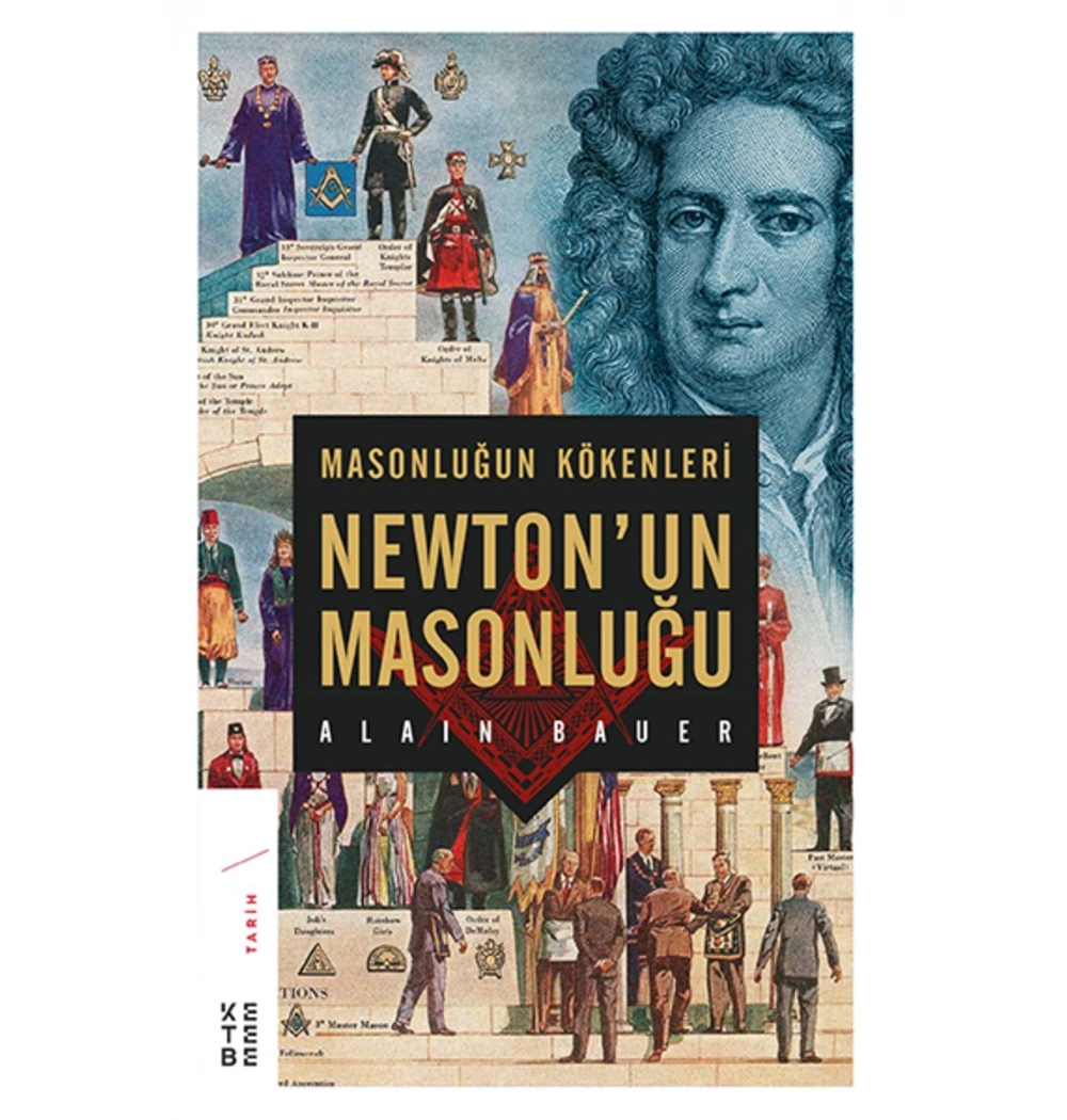 Masonluğun Kökenleri Newtonun Masonluğu  Alaın Bauer Ketebe Yayın
